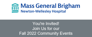 Newton-Wellesley Hospital is hosting Fall Community Events and Classes featuring a wide variety of educational topics presented 