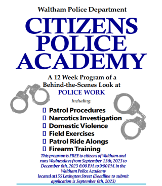 The Waltham Police Department is now accepting applications for their FREE Citizens Police Academy on Wednesdays from September 