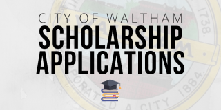 Various scholarships are now available to any graduating high school Senior in Waltham! 