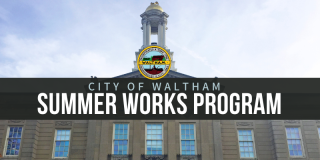 The City of Waltham's 2022 Summer Works Program is now accepting applications for employment!