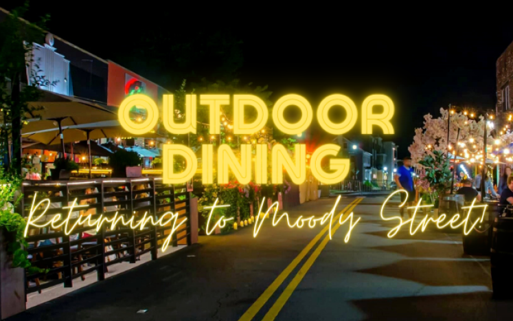 Outdoor Dining will be returning to Moody Street from May 1st - October 31st! Here's what you need to know: