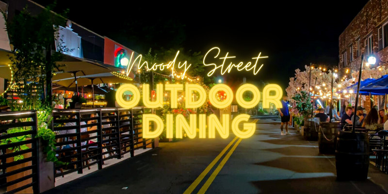 Outdoor dining is returning to Moody Street through Labor Day!